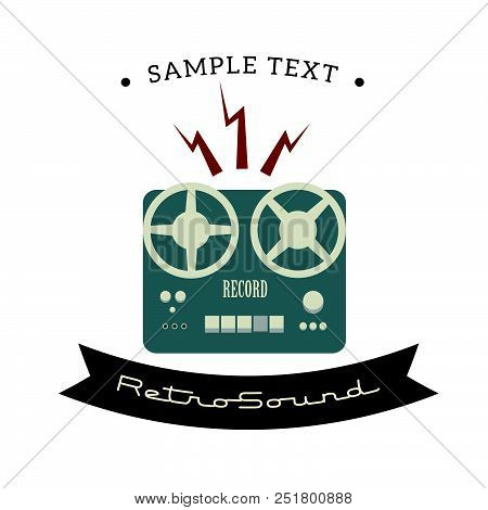 Retro Style Logo Or Emblem Of A Magnetophone. Vector Illustration.