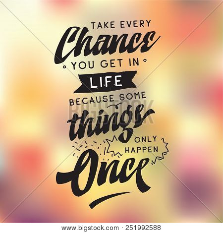 Inspirational Quote, Motivation. Typography For T Shirt, Invitation, Greeting Card Sweatshirt Printi