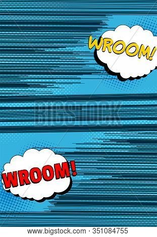 Comic Speed And Motion Concept With Wroom Wordings Speech Bubbles Rays And Halftone Effects. Vector 