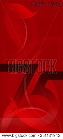 World War Ii Commemorative Symbol. Red Vertical Flyer, Poster, Background For Commemorative Or Victo