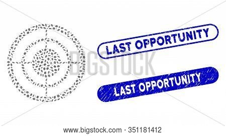 Mosaic Target And Distressed Stamp Seals With Last Opportunity Caption. Mosaic Vector Target Is Crea
