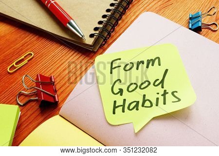 Form Good Habits Motivational Phrase On The Yellow Sheet.