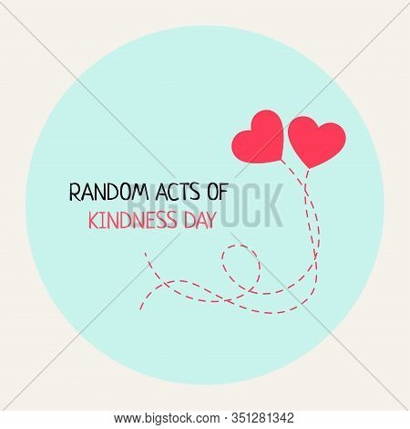 Random Acts Of Kindness Day Emblem Isolated Vector Illustration On Background. World Altruistic Holi