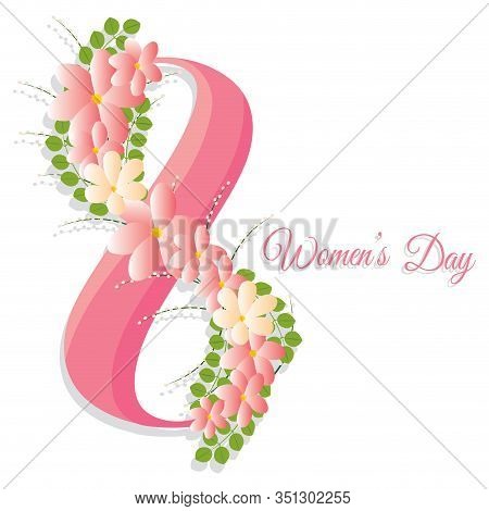Womens Day Card With A Number Eight And Flowers - Vector Illustration