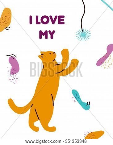 I Love My Cat - Phrase And Playful Pet Character Vector Illustration Isolated.