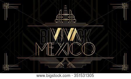 Art Deco Viva Mexico Word. Golden Decorative Greeting Card, Sign With Vintage Letters.