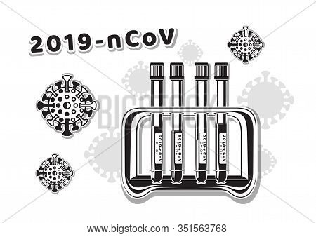 The 2019 Novel Coronavirus Provisionally Named 2019-ncov. Test Tube Rack With Wuhan Coronavirus Test