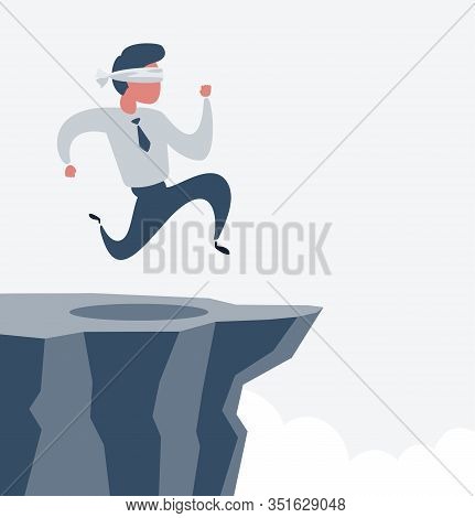 Blindfolded Businessman Run To The Cliff. Business Concept. Stock Flat Vector Illustration.