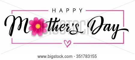 Happy Mothers Day, Pink Flower Calligraphy Poster. Vector Chamomile Blossom Decoration For Mother Da