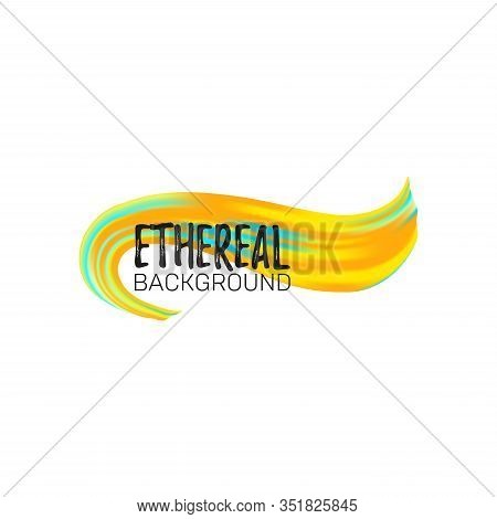 Colorful Brushstoke Paint Ribbon On White Background. Ethereal Abstract Flow. Vector Illustration Fo
