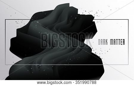 Black Gradient Fluid Vector Abstract Shape, 3d Dark Matter Abstract Background In Modern Trendy Styl