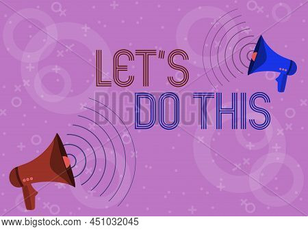 Handwriting Text Let S Do This. Word Written On Encourage To Start Something Inspirational Pair Of M