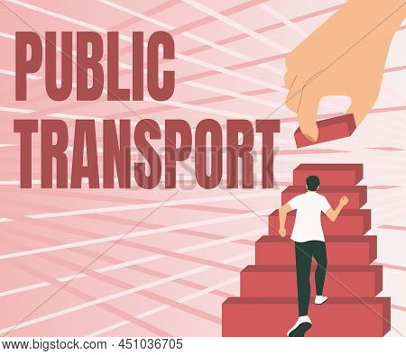 Text Sign Showing Public Transport. Business Approach Transport Of Passengers By Group Travel System