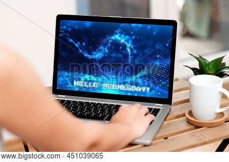Text Showing Inspiration Hello Wednesday. Conceptual Photo It Is A Good Day When You Reach In The Mi