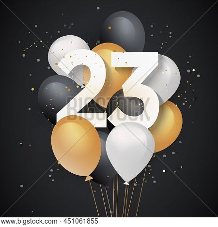 Happy 23th Birthday Balloons Greeting Card Background. 23 Years Anniversary. 23th Celebrating With C
