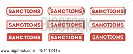 Set Of Grunge Rubber Stamps With Word Sanctions. Trade And Economic Restrictions. Financial Ban. Gru