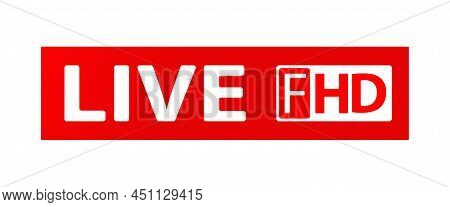 Live Fhd. A Button, Icon, Or Sign For A Website, Application, And Creative Design. Flat Style.