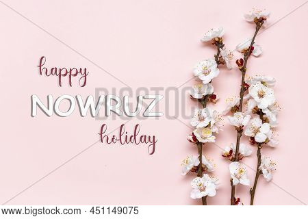 Sprigs Of The Apricot Tree With Flowers And Text Happy Nowruz Holiday Concept Of Spring Came Top Vie