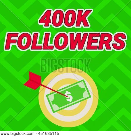 Handwriting Text 400k Followers. Business Concept Number Of Individuals Who Follows Someone In Insta