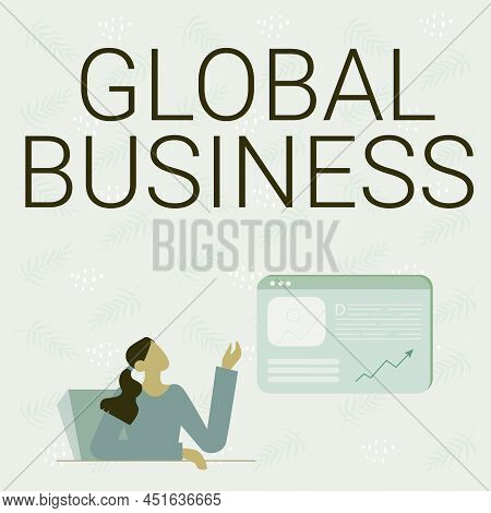 Conceptual Display Global Business. Conceptual Photo Trade And Business System A Company Doing Acros