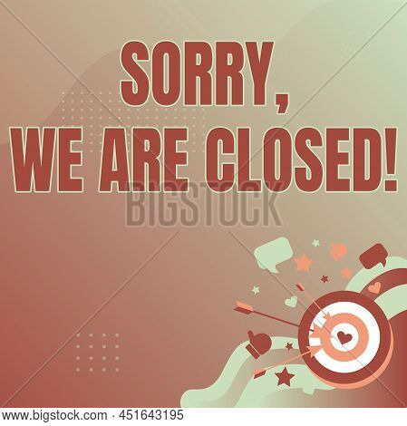 Text Showing Inspiration Sorry, We Are Closed. Business Showcase Apologize For Shutting Off Business