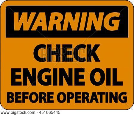 Warning Check Oil Before Operating Label Sign On White Background