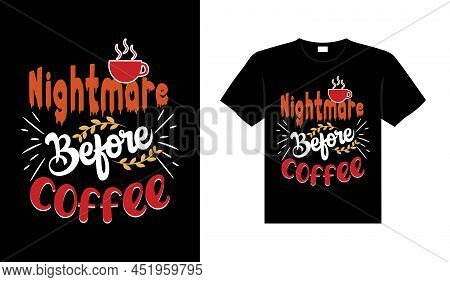 Nightmare Before Coffee Coffee Typography T-shirt Design