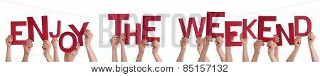 People Hands Holding Red Word Enjoy The Weekend