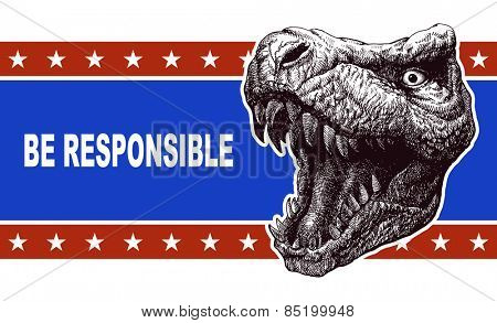 Be responsible - Presidential Election Poster with trex head. Vector illustration