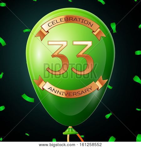Green balloon with golden inscription thirty three years anniversary celebration and golden ribbons, confetti on black background. Vector illustration