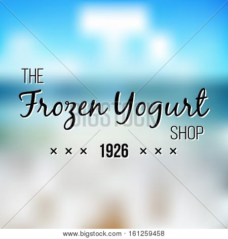 Frozen Yogurt Design Badges and Labels. Vector Illustration. Ice Cream Shop Logo design element. Vintage Emblem Creamery. Summer time banners.