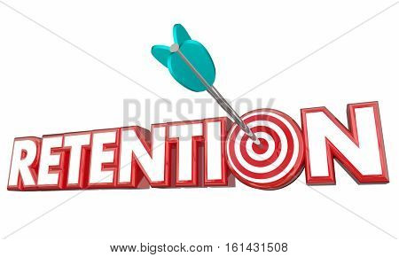 Retention Retain Keep Target Employees Customers 3d Illustration