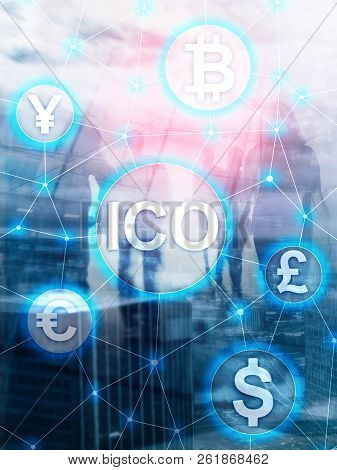 Ico - Initial Coin Offering, Blockchain And Cryptocurrency Concept On Blurred Business Building Back