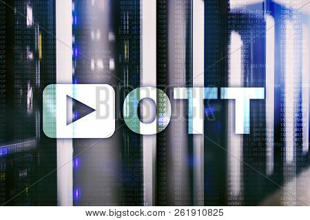 Ott, Iptv, Video Streaming Over The Internet.