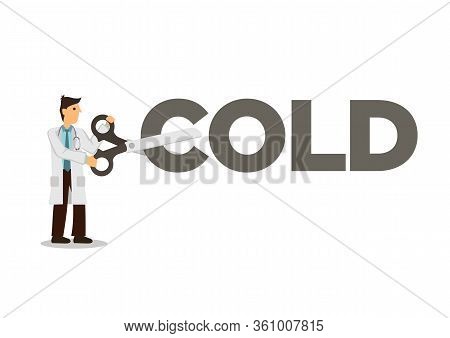 Doctor With A Giant Scissor Cutting Away Cold. Concept Of Fighting Against Virus, Epidemic Or Pandem