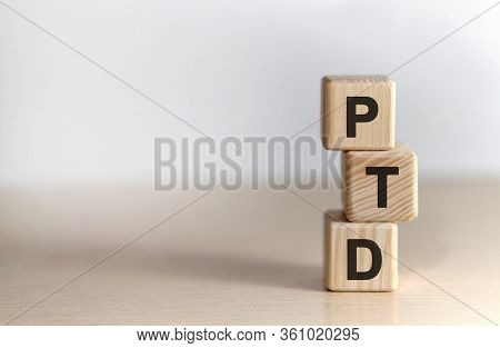Ptd - Project To Date Acronym - Text On Wooden Cubes, On White Background