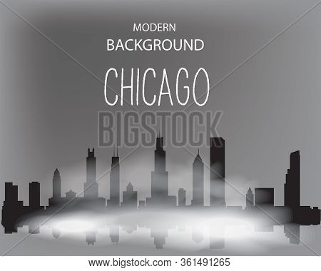 Modern Vector Landscape Of Foggy Chicago. Dark Silhouette Of Buildings In A Foggy Haze.