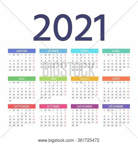 French Calendar 2021 Year. Week Starts Monday. Vector. France Calender Template. Yearly Stationery O