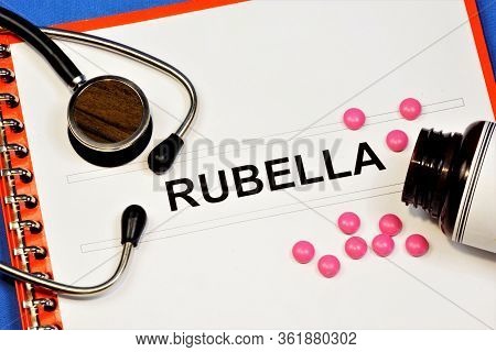 Rubella-the Inscription On The Medical Folder. Acute Viral Infection From The Togavirus Family, Mani