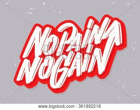 No Pain No Gain. Motivational Poster. Vector Lettering.