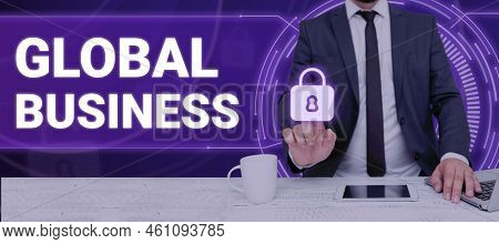 Sign Displaying Global Businesstrade And Business System A Company Doing Across The World. Business 