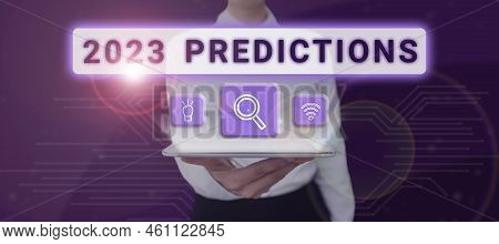 Sign Displaying 2023 Predictionslist Of Things You Feel That Going To Happen Without Proof. Conceptu