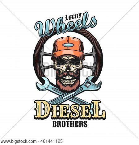 Driver Emblem. Bearded Skull In Cap Holding Steering Wheel Or Spanners With Keep On Trucking Or Dies
