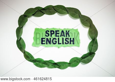 Hand Writing Sign Speak English. Business Overview Study Another Foreign Language Online Verbal Cour