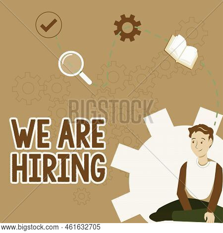 Sign Displaying We Are Hiringpay Someone To Do A Particular Job For Company In Future. Business Conc