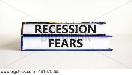 Recession Fears Symbol. Concept Words Recession Fears On Books On A Beautiful White Table White Back