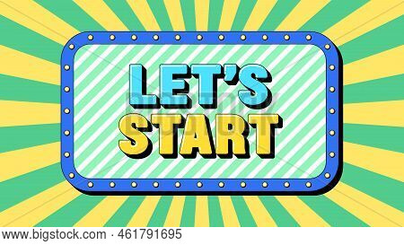 Lets Start Text, Call To Action. Text Banner With Motivation Phrase Lets Start Inside Frame. Quote A