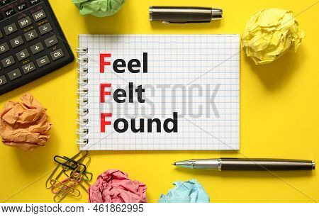 Fff Feel Felt Found Technique Symbol. Concept Words Fff Feel Felt Found On White Note On Beautiful Y
