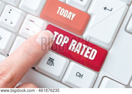 Text Sign Showing Top Rated. Business Concept The High Amount Of A Charge Or Payment Based On Calcul