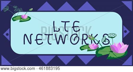 Conceptual Caption Lte Networks. Internet Concept Fastest Network Connection Available For Wireless 